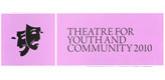 Theatre For Youth and Community 2010