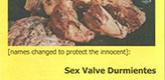 [names changed to protect the innocent]: Sex Valve Durmientes