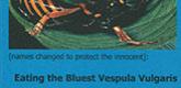 [names changed to protect the innocent]: Eating the Bluest Vespula Vulgaris